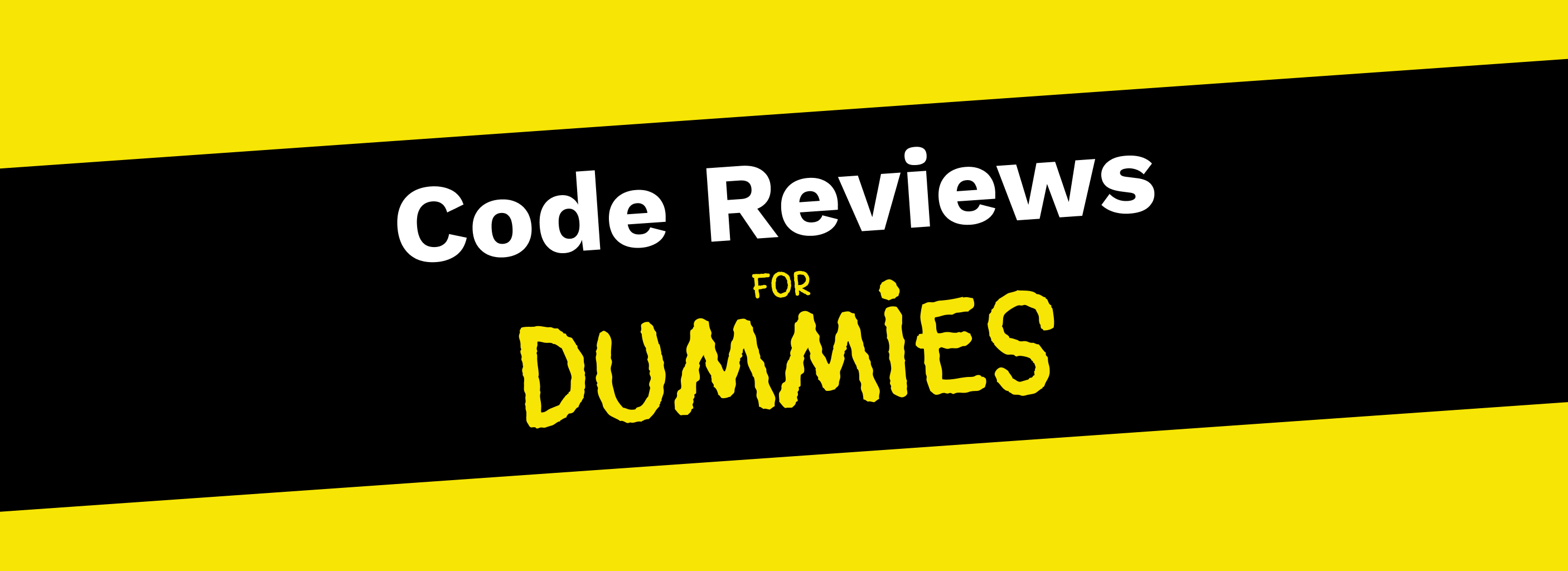 Code reviews for dummies