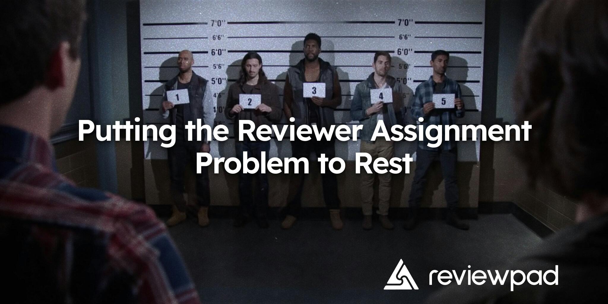 How Reviewpad is Putting the Reviewer Assignment Problem to Rest